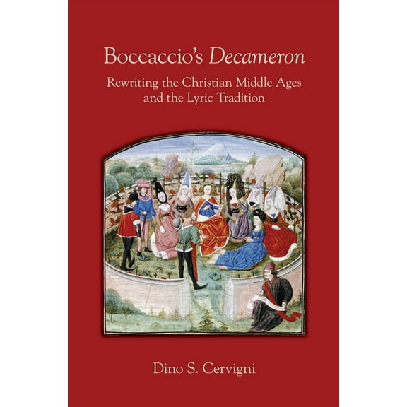 Medieval and Renaissance Texts and Studies: Boccaccio's "Decameron" : Rewriting the Christian Middle Ages and the Lyric Tradition (Series #548) (Paperback)