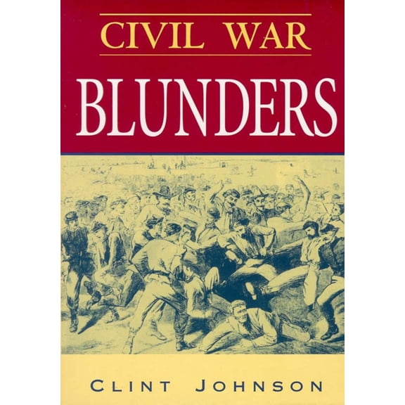 Pre-Owned Civil War Blunders: Amusing Incidents from the War (Paperback) 0895871637 9780895871633