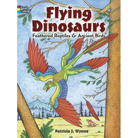 Flying Dinosaur - Flying Dinosaurs Coloring Book : Feathered Reptiles and Ancient Birds