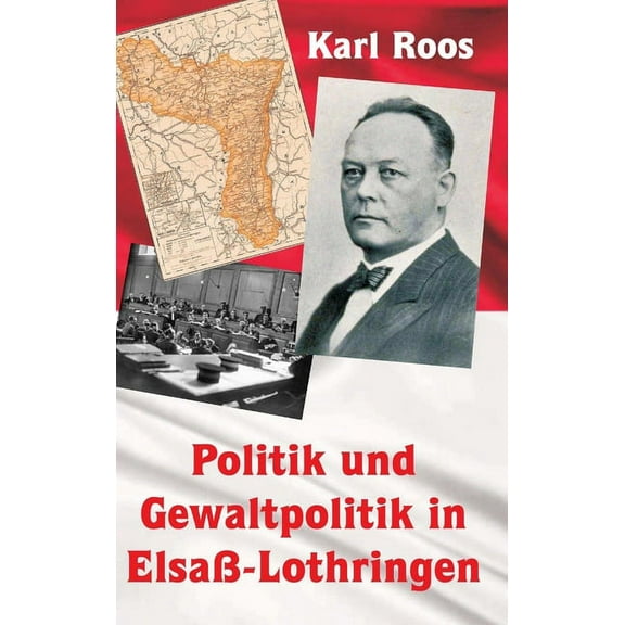 Politik und Gewaltpolitik in ElsaÃ-Lothringen, (Hardcover)