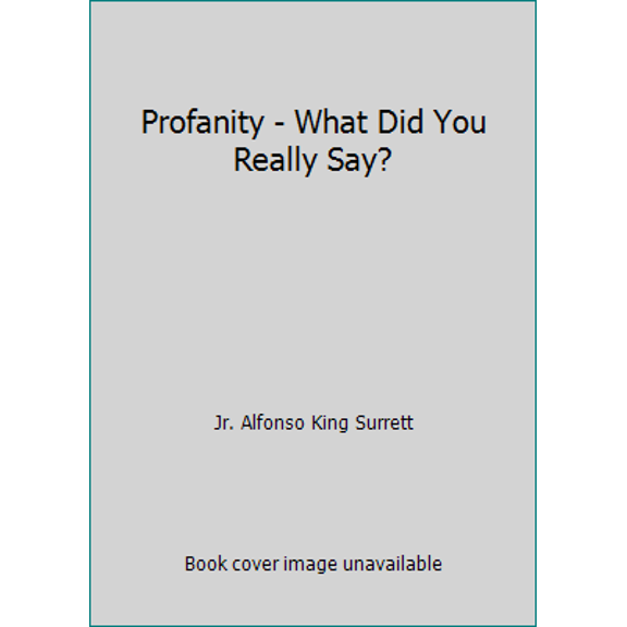 Pre-Owned Profanity - What Did You Really Say? (Unknown) 0970212003 9780970212009