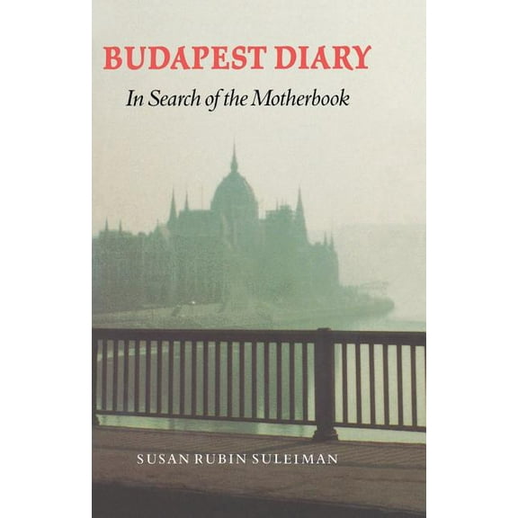 Texts and Contexts Budapest Diary: In Search of the Motherbook, (Paperback)