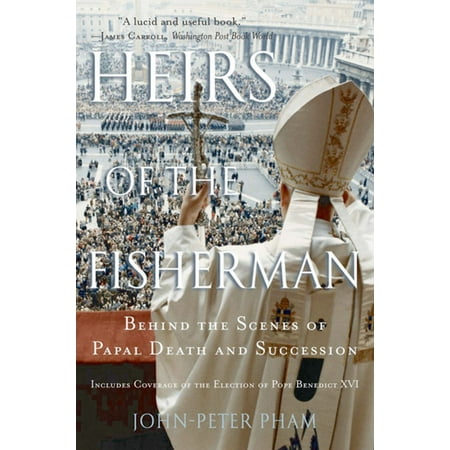 Heirs of the Fisherman: Behind the Scenes of Papal Death and Succession - (The Heirs Best Scenes)