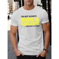 thumbnail image 1 of Men's "I'm Not Always Rude & Sarcastic" Graphic T-Shirt - Short Sleeve, Crew Neck, Machine Washable - Casual All-Season Top, 1 of 5