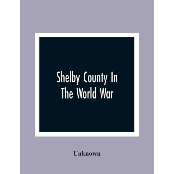 Shelby County In The World War, (Paperback)