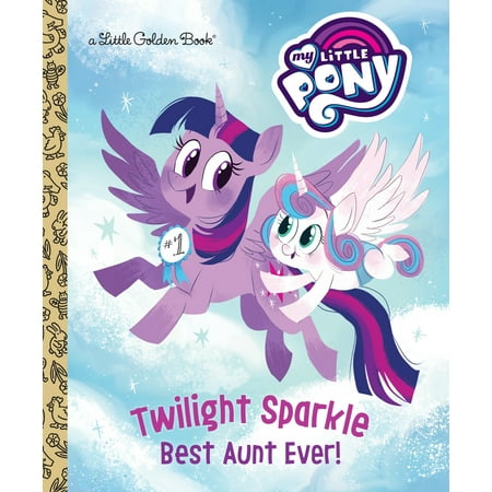 Twilight Sparkle: Best Aunt Ever! (My Little (The Best Protection For My Computer)