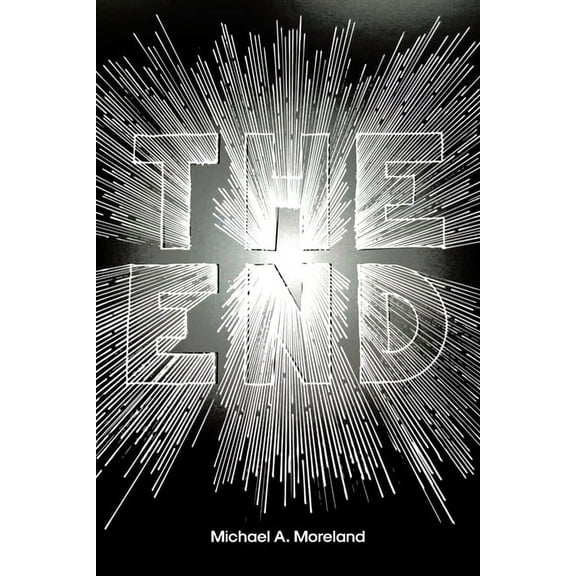 The End: Exploring God's Words, (Paperback)