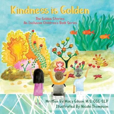 Pre-Owned Kindness Is Golden: The Golden Stories: an Inclusive Children s Book Series (Paperback) 1984586254 9781984586254