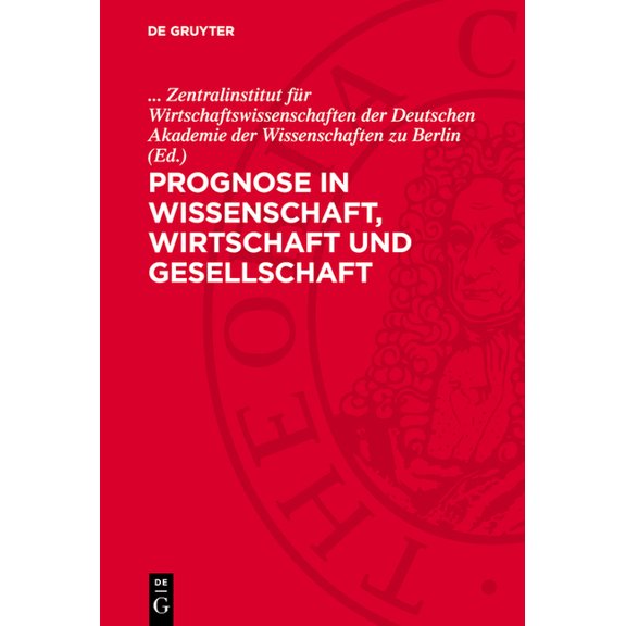 Prognose in Wissenschaft, Wirtschaft Und Gesellschaft: Registerbibliographie Zu Methoden Und Ergebnissen Der Wissenschaf, (Hardcover)