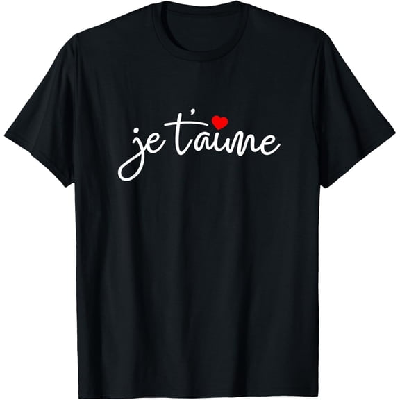 t-shirt Je T'aime Shirt | I Love You French Shirt T-Shirt mens,black,women,funny,journey,Crew Neck, Short Sleeve,custom clothing patterns.gift