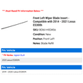 thumbnail image 2 of Front Left Wiper Blade Insert - Compatible with 2014 - 2021 ES300h 2015 2016 2017 2018 2019 2020, 2 of 2