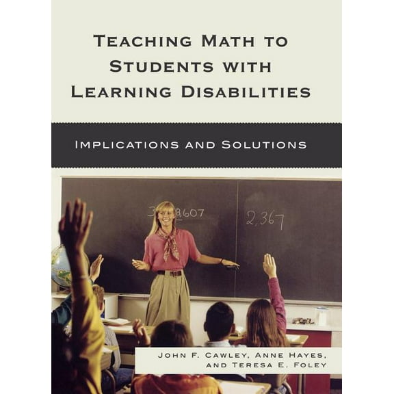 Teaching Math to Students with Learning Disabilities: Implications and Solutions, (Hardcover)