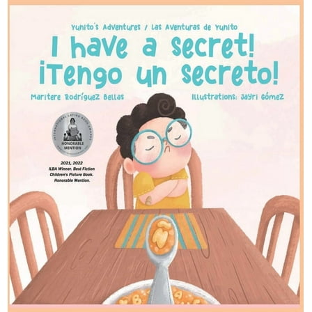Â¡I Have a Secret!/Â¡Tengo un Secreto!: Yunito's Adventures-Las Aventuras de Yunito, (Hardcover)