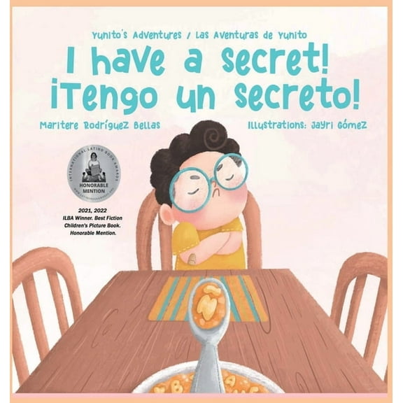 Â¡I Have a Secret!/Â¡Tengo un Secreto!: Yunito's Adventures-Las Aventuras de Yunito, (Hardcover)