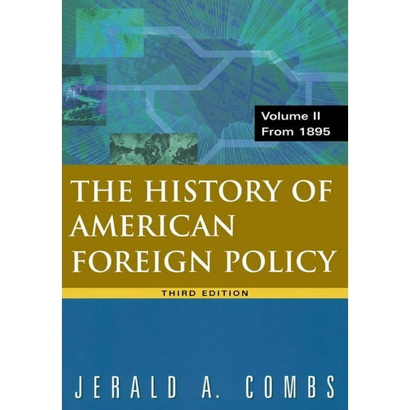 History of American Foreign Policy History of American Foreign Policy, Volume 2: From 1895, Book 02, (Paperback)