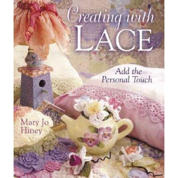 Pre-Owned Creating With Lace: Add the Personal Touch (Hardcover) 0806962992 9780806962993