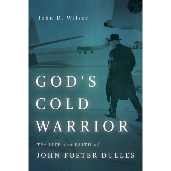 Library of Religious Biography (LRB): God’s Cold Warrior : The Life and Faith of John Foster Dulles (Paperback)
