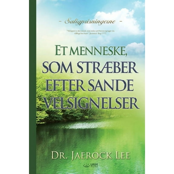 Et menneske, som strÃ¦ber efter sande velsignelser(Danish), (Paperback)