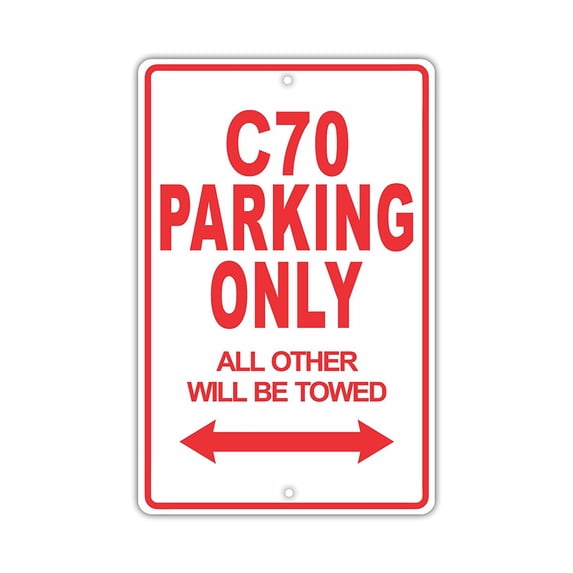 C70 Parking Only All Others Will Be Towed Ridiculous Funny Novelty Garage Aluminum Sign 8"x12" Plate
