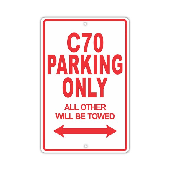 C70 Parking Only All Others Will Be Towed Ridiculous Funny Novelty Garage Aluminum Sign 12"x18" Plate