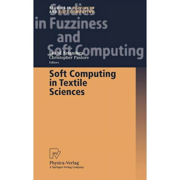 Studies in Fuzziness and Soft Computing Soft Computing in Textile Sciences, Book 108, (Hardcover)