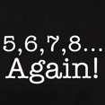 thumbnail image 3 of CafePress - 5,6,7,8 Again B Women's Dark T Shirt - Women's Traditional Fit Dark T-Shirt, 3 of 4