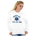 thumbnail image 4 of Trust Me An EMT Emergency Medical Tech Sweatshirt for Men or Women Brisco Brands X, 4 of 5