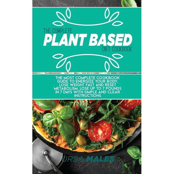 The Complete Plant Based Diet Cookbook (Hardcover)