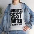 thumbnail image 5 of World's Best Farter I mean Father - Unisex Heavy Cotton Tee, 5 of 12