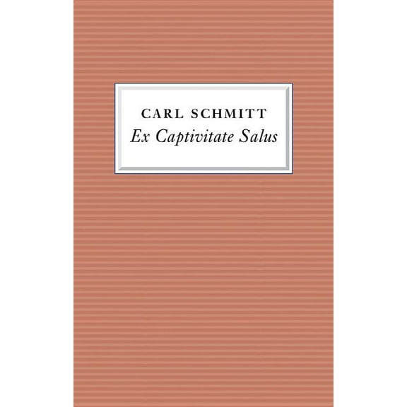 Ex Captivitate Salus: Experiences, 1945 - 47 (Hardcover)