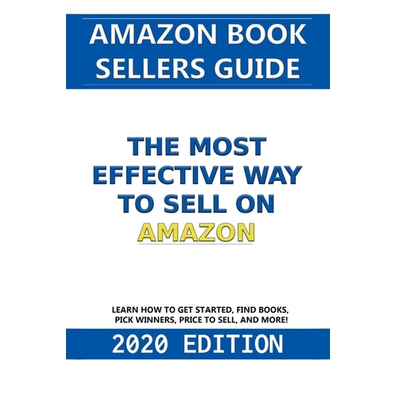 Amazon Book Sellers Guide: The Most Effective Way to Sell on Amazon (Paperback)