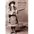 thumbnail image 1 of Pre-Owned Missie: The Life and Times of Annie Oakley (Paperback) 1616462175 9781616462178, 1 of 1
