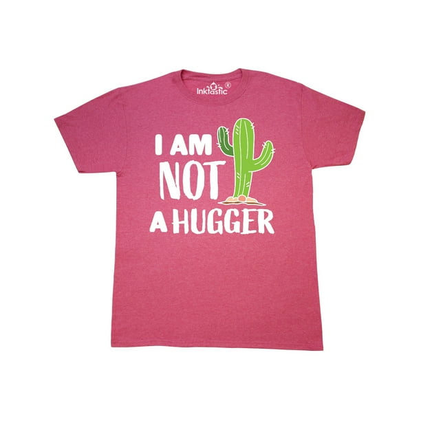 cactus not a hugger shirt