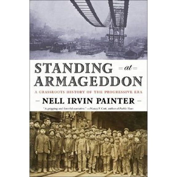 Pre-Owned Standing at Armageddon: A Grassroots History of the Progressive Era (Paperback) 039333192X 9780393331929