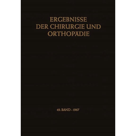 Ergebnisse Der Chirurgie Und OrthopÃ¤die Ergebnisse Der Chirurgie Und OrthopÃ¤die, Book 49, (Paperback)