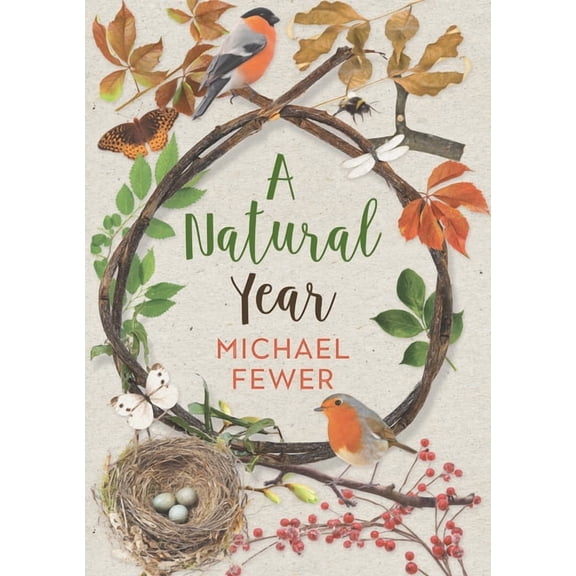 A Natural Year : The Tranquil Rhythms and Restorative Powers of Irish Nature Through the Seasons (Paperback)