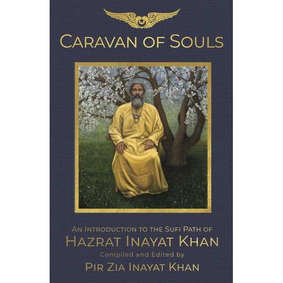 Caravan of Souls: An Introduction to the Sufi Path of Hazrat Inayat Khan, (Hardcover)