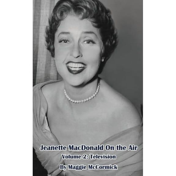 Jeanette MacDonald On the Air, Volume 2 (hardback): Television, (Hardcover)