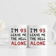 thumbnail image 3 of 93rd Birthday Gifts for Women Men - I'm 93 Leave Me The Hell Alone Mug - 93 Year Old Birthday Gifts for Mom, Dad, Husband, Wife, Brother, Sisters, Grandma, Grandpa, Friends - 11 oz Coffee Mug, 3 of 7
