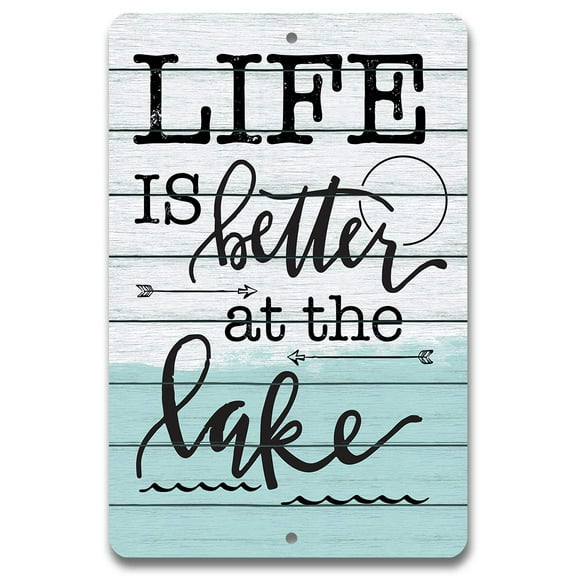 Metal Sign - Life Is Better at The Lake - Durable Metal Sign - Use Indoor/Outdoor - Great Lake House Decor and Gift Under $20 (8" x 12")