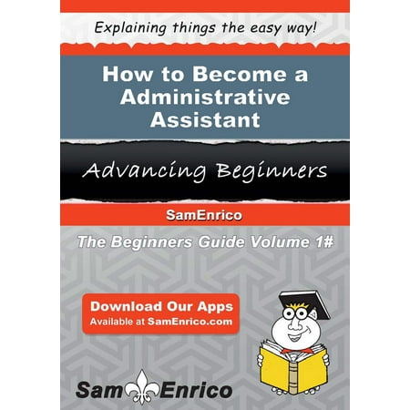 How to Become a Administrative Assistant - eBook