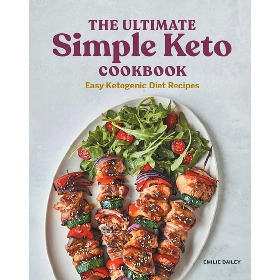 The Ultimate Simple Keto Cookbook: Easy Ketogenic Diet Recipes, (Paperback)