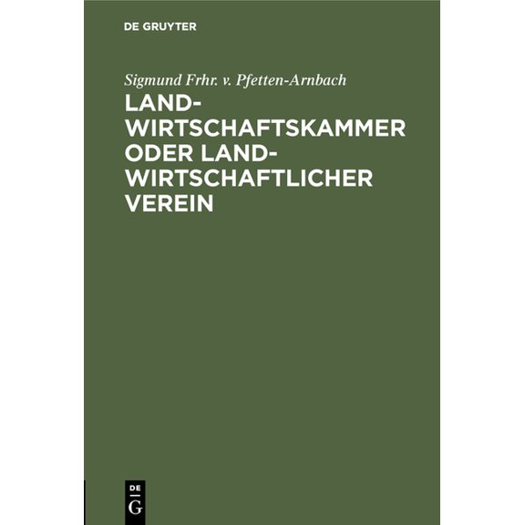 Landwirtschaftskammer Oder Landwirtschaftlicher Verein: Für Die Bayerischen Verhältnisse Besprochen, (Hardcover)