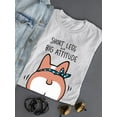 thumbnail image 3 of Short Legs Big Attitude Corgi T-Shirt Women -Image by Shutterstock, Female x-Large, 3 of 4