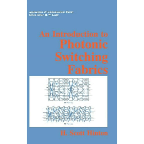 Applications of Communications Theory An Introduction to Photonic Switching Fabrics, (Hardcover)