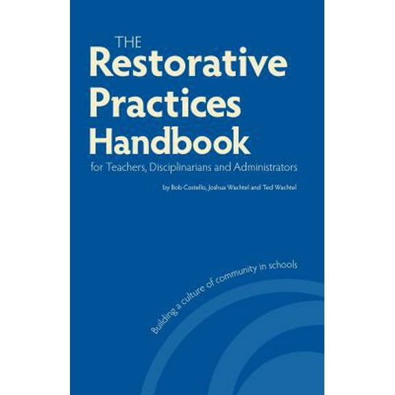 Pre-Owned Restorative Practices Handbook for Teachers, Disciplinarians and Administrators (Paperback) 193435502X 9781934355022