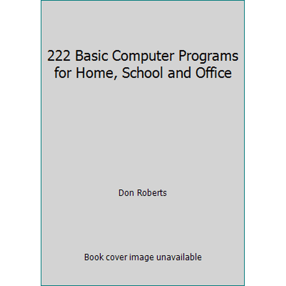 Pre-Owned 222 Basic Computer Programs for Home, School and Office (Paperback) 086668039X 9780866680394