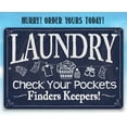 thumbnail image 5 of Metal Sign - Laundry Check Your Pockets - Durable Metal Sign - Use Indoor/Outdoor - Makes a Great Laundry Room and Laundry Shop Decor Under $20 (8" x 12"), 5 of 9