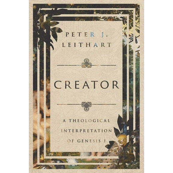 Creator: A Theological Interpretation of Genesis 1, (Paperback)