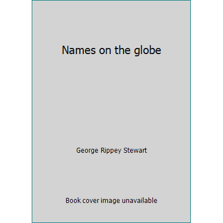 Names on the globe [Hardcover - Used]